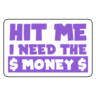 Hit Me I Need The Money Sticker (Lavender)